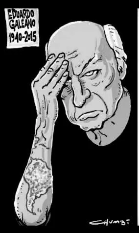 Ilustraciòn Eduardo Galeano del caricaturista Pablo Fernando Chumbita