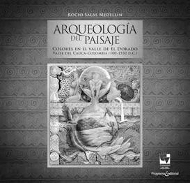 Arqueología del paisaje. Colores en el Valle de El dorado Valle del Cauca