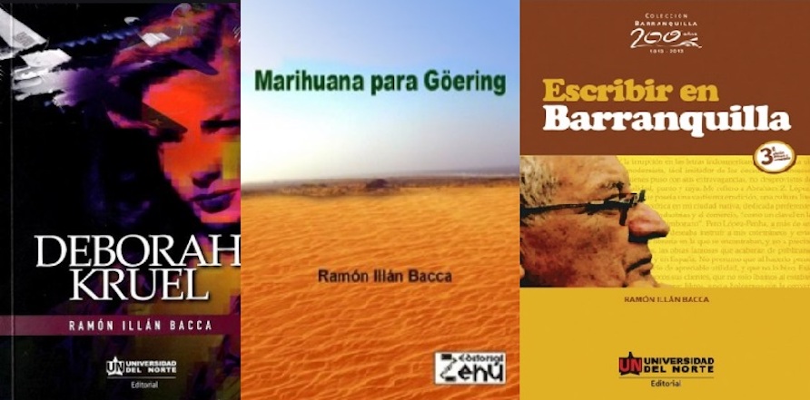 Algunas de sus obras (de izquierda a derecha): Débora Kruel (Novela, 1990), Marihuana para Göering (Cuento, 1979) y Escribir en Barranquilla (Crónica, 1998).