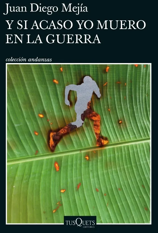 La más reciente novela publicada del escritor Juan Diego Mejía. Foto: Tusquets.