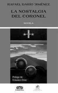 Portada de la novela La nostalgia del coronel, del autor Rafael Darío Jiménez - Foto: www.annabellmf. wordpress.com