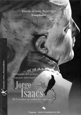 Portada del libro - Memorias del primer simposio internacional Jorge Isaacs, el creador en todas sus facetas.