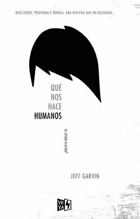 Portada libro Qué nos hace humanos, de Jeff Garvin - Foto: https://soybibliotecario.blogspot.com.co