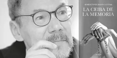 Roberto Burgos Cantor y su libro La ceiba de la memoria