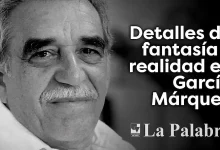 Detalles de fantasía y realidad en García Márquez