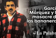 García Márquez y la masacre de las bananeras