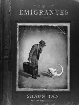Portada Emigrantes Tapa dura – Ilustrado de Shaun Tan (Autor, Ilustrador), Carles Andreu Saburit (Traductor) - Foto tomada de: http://www.amazon.es