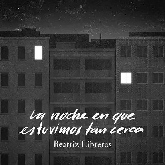 Portada La noche en que estuvimos tan cerca - Foto: Archivo personal Beatriz Libreros